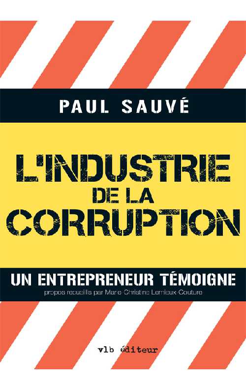 Lindustrie de la corruption - Paul Sauve